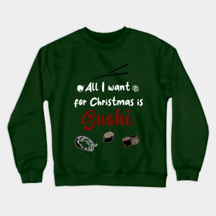 All I Want for Christmas is Crewneck Sweatshirt